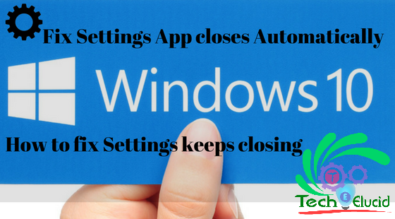 Fix Windows 10 Settings App Opens then Closes - Windows 10 Settings keeps closing - Windows 10 Settings crash fix (feature)
