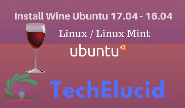How to Install Wine on Ubuntu 17.04 - 16.04 LTS - Linux Linux Mint